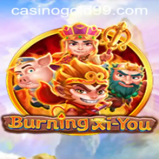 BurningXiYou: Journey Through an Epic Adventure